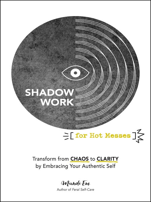 Title details for Shadow Work for Hot Messes by Mandi Em - Wait list